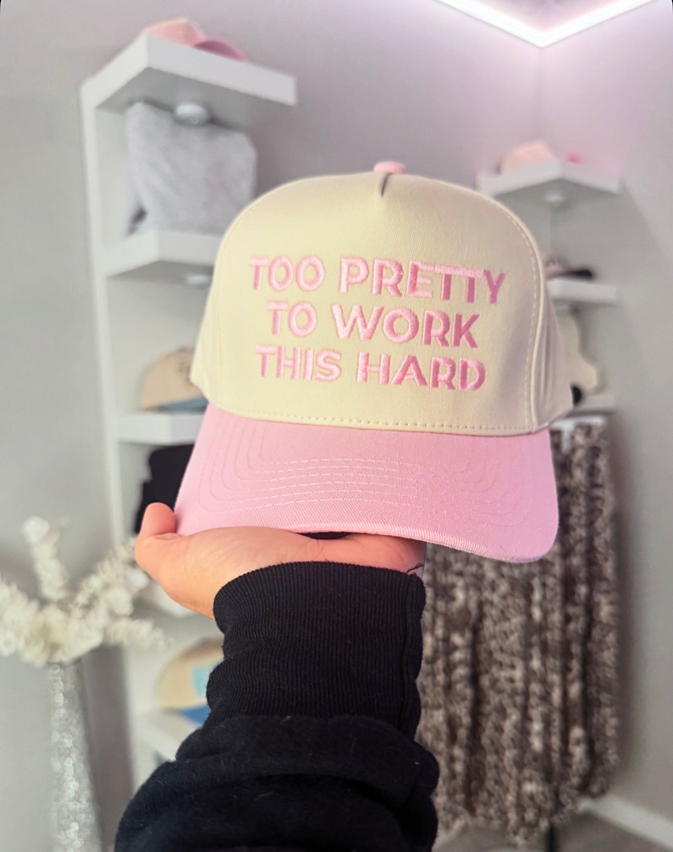 NEW | Too Pretty To Work This Hard | Trucker Hat